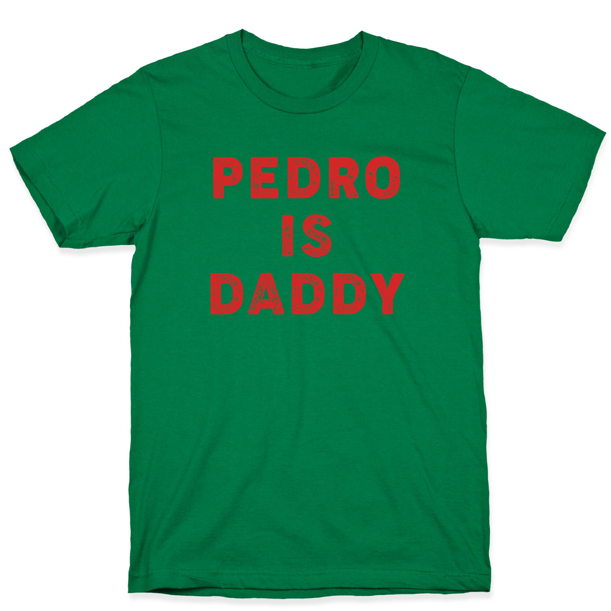 Pedro is Daddy T-Shirt